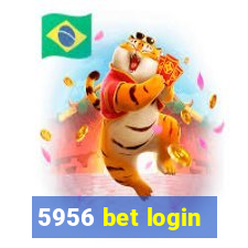 5956 bet login